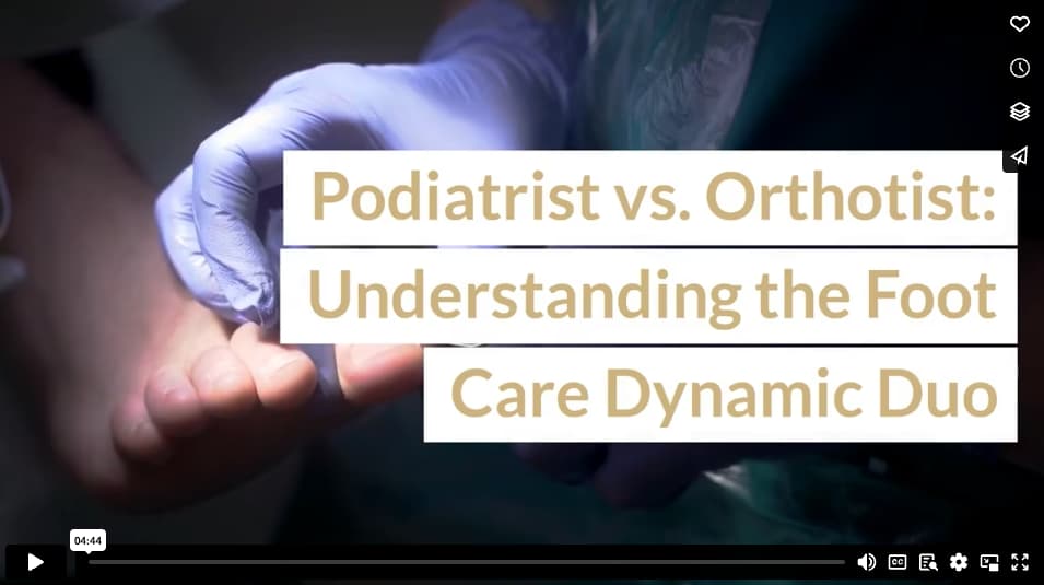 Podiatrist vs. Orthotist: Understanding the Foot Care Dynamic Duo